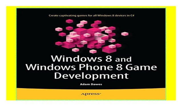 Windows 8 and Windows Phone 8 Game Development